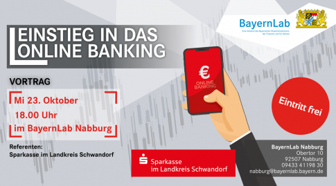 grauer Hintergrund, Titel in weiß: Einstieg in das online Banking, Vortrag am 23.10.24 um 18 Uhr im BayernLab Nabburg in roter Schrift, daneben ein Arm der ein Smartphone hält mit rotem Hintergrund und einem weißen € Zeichen. Rferenten der Sparkasse Schwandorf, danaben ein Sparkassen Logo, Eintritt frei in einem roten Kreis